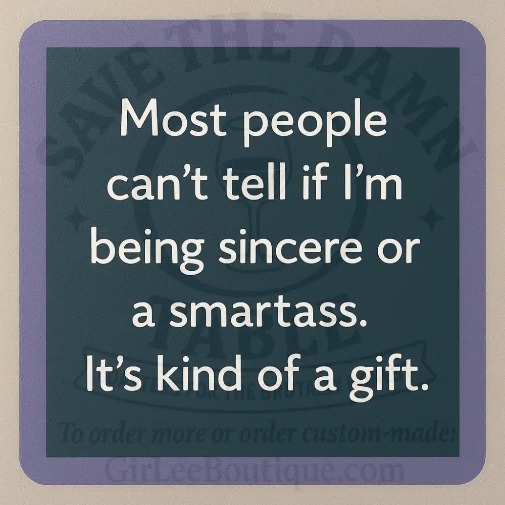 Sincere? Smartass? Yes.